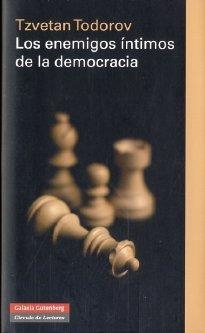 ENEMIGOS ÍNTIMOS DE LA DEMOCRACIA, LOS | 9788481099959 | TODOROV, TZVETAN