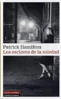 ESCLAVOS DE LA SOLEDAD, LOS | 9788481097221 | HAMILTON, PATRICK