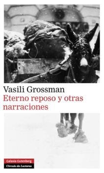 ETERNO REPOSO Y OTRAS NARRACIONES | 9788481098846 | GROSSMAN, VASILI