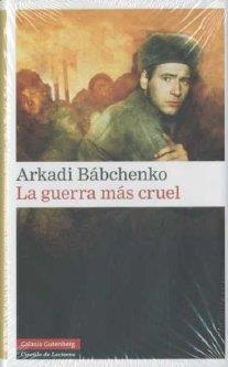 GUERRA MÁS CRUEL, LA | 9788481097627 | BÁBCHENKO, ARKADI