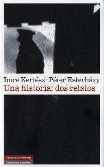 HISTORIA, UNA : DOS RELATOS | 9788481091144 | KERTÉSZ, IMRE