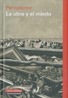 OBRA Y EL MIEDO, LA | 9788481097658 | PEREJAUME