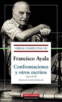 OBRAS COMPLETAS VII. CONFRONTACIONES Y OTROS ESCRITOS | 9788481096651 | AYALA GARCÍA-DUARTE, FRANCISCO