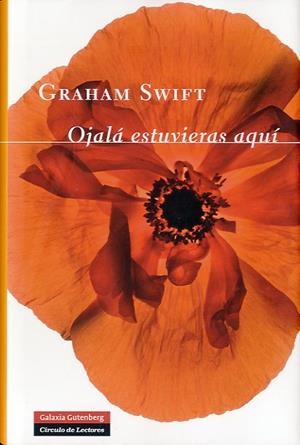 OJALÁ ESTUVIERAS AQUÍ | 9788415472995 | SWIFT, GRAHAM