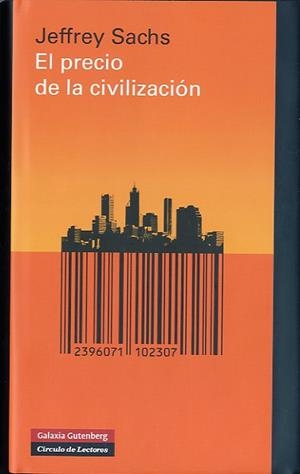 PRECIO DE LA CIVILIZACIÓN, EL | 9788481099966 | SACHS, JEFFREY