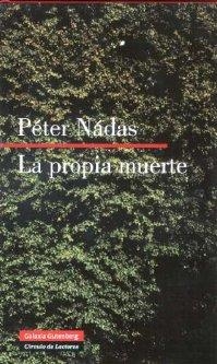 PROPIA MUERTE, LA | 9788481095852 | NÁDAS, PÉTER