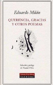 QUERENCIA, GRACIAS Y OTROS POEMAS | 9788481094572 | MILÁN, EDUARDO