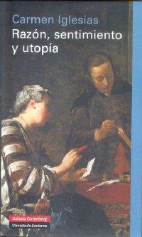 RAZÓN, SENTIMIENTO Y UTOPÍA | 9788481096286 | IGLESIAS CANO, CARMEN