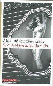 S. O LA ESPERANZA DE VIDA | 9788481098600 | GARY, ALEXANDRE DIEGO