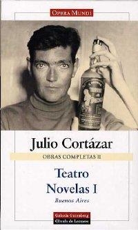 TEATRO. NOVELAS I | 9788481094633 | CORTÁZAR, JULIO