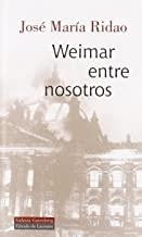 WEIMAR ENTRE NOSOTROS | 9788481094800 | RIDAO, JOSE MARÍA