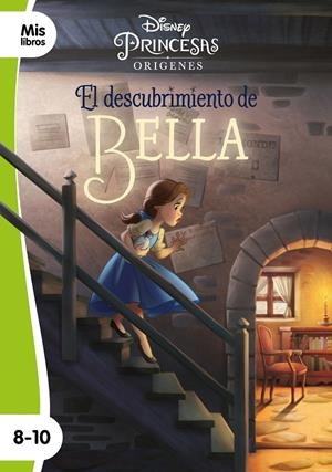 PRINCESAS. EL DESCUBRIMIENTO DE BELLA. NARRATIVA | 9788499519388 | DISNEY