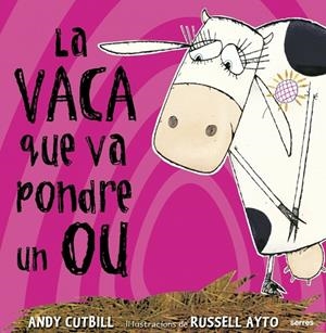 VACA QUE VA PONDRE UN OU, LA | 9788479015473 | CUTBILL, ANDY