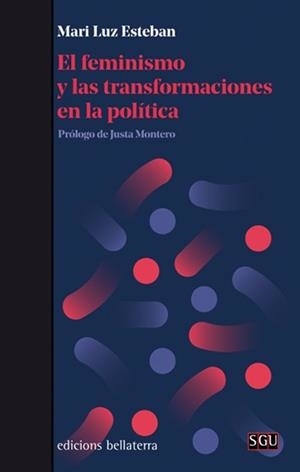 FEMINISMO Y LAS TRANSFORMACIONES EN LA POLÍTICA, EL | 9788472909496 | ESTEBAN, MARI LUZ