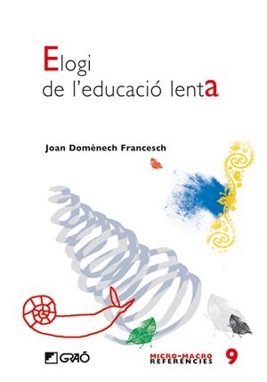 ELOGI DE L'EDUCACIÓ LENTA | 9788478277155 | DOMÈNECH FRANCESCH, JOAN MANUEL