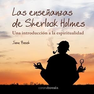 ENSEÑANZAS DE SERLOCK HOLMES, LAS | 9788492635252 | BOSCH, JOAN