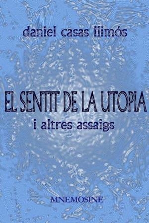 SENTIT DE LA UTOPIA I ALTRES ASSAIGS, EL | 9788496716568 | CASAS LLIMOS, DANIEL