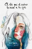 DÍA QUE EL OCÉANO TE MIRE A LOS OJOS, EL | 9788417092542 | CALASANZ, PAOLA (DULCINEA)
