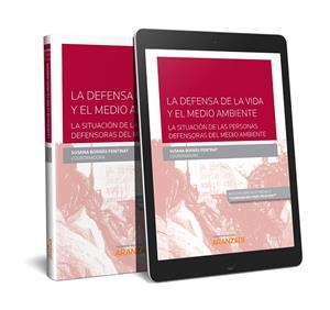 DEFENSA DE LA VIDA Y EL MEDIO AMBIENTE, LA : LA SITUACION DE LAS PERSONAS DEFENSORAS DEL MEDIO AMBIENTE | 9788491971641 | BORRAS PENTINANT