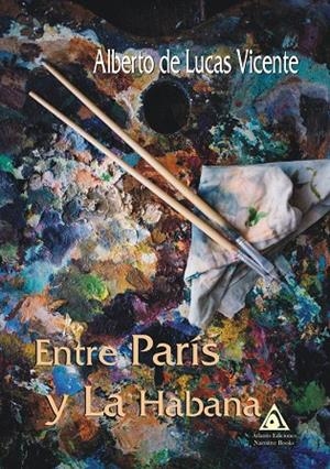 ENTRE PARÍS Y LA HABANA | 9788412092806 | DE LUCAS VICENTE, ALBERTO