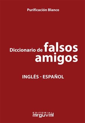 DICCIONARIO DE FALSOS AMIGOS INGLES-ESPAÑOL | 9788418012082 | BLANCO HERNANDEZ, PURIFICACION