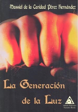 GENERACIÓN DE LA LUZ, LA | 9788412090369 | PEREZ HERNANDEZ, MASSIEL DE LA CARIDAD