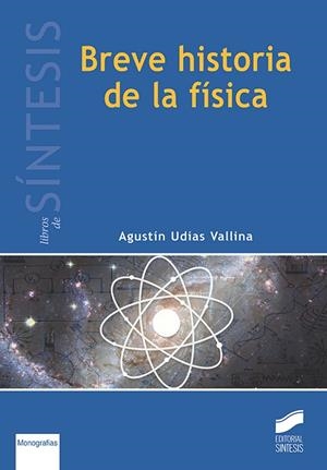 BREVE HISTORIA DE LA FISICA | 9788491714187 | UDIAS VALLINA, AGUSTIN