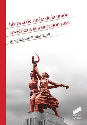 HISTORIA DE RUSIA : DE LA UNION SOVIETICA A LA FEDERACION RUSA | 9788491714132 | NUÑEZ DE PRADO CLAVELL, SARA
