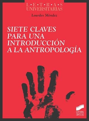 SIETE CLAVES PARA UNA INTRODUCCION A LA ANTROPOLOGIA | 9788491714255 | MENDEZ PEREZ, LOURDES