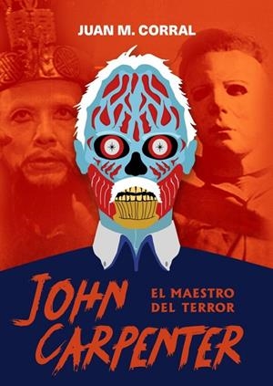JOHN CARPENTER. EL MAESTRO DEL TERROR | 9788417956349 | CORRAL, JUAN MANUEL