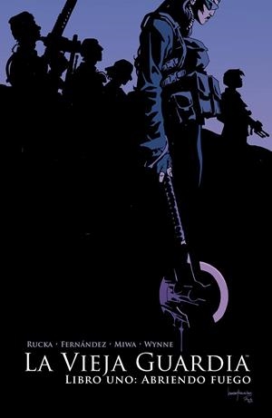 VIEJA GUARDIA 01, LA : ABRIENDO FUEGO | 9788467938555 | RUCKA, GREG / FERNANDEZ, LEANDRO