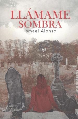 LLÁMAME SOMBRA | 9788417885243 | ALONSO, ISMAEL