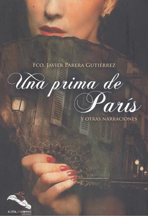 PRIMA DE PARÍS Y OTRAS NARRACIONES, UNA | 9788412062274 | PARERA GUTIÉRREZ, FRANCISCO JAVIER