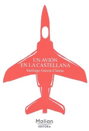 AVIÓN EN LA CASTELLANA, UN | 9788412013528 | GARCÍA-CLAIRAC, SANTIAGO