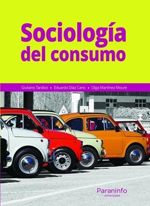 SOCIOLOGÍA DEL CONSUMO | 9788428342551 | TARDIVO, GIULIANO / DÍAZ CANO, EDUARDO / MARTÍNEZ MOURE, OLGA