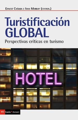TURISTIFICACION GLOBAL | 9788498889246 | CAÑADA, ERNEST