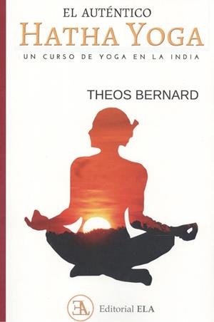 AUTÉNTICO HATHA YOGA, EL | 9788499502038 | BERNARD, THEOS