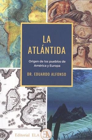 ATLANTIDA, LA (ORIGEN DE PUEBLOS AMERICA Y EUROPA) | 9788499502021 | ALFONSO, EDUARDO