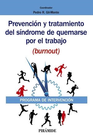 PREVENCIÓN Y TRATAMIENTO DEL SÍNDROME DE QUEMARSE POR EL TRABAJO (BURNOUT) | 9788436841732 | GIL-MONTE, PEDRO R.