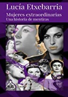 MUJERES EXTRAORDINARIAS | 9788409144747 | ETXEBARRIA, LUCÍA