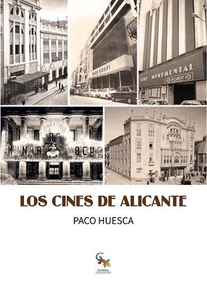 CINES DE ALICANTE, LOS | 9788416900923 | HUESCA, PACO