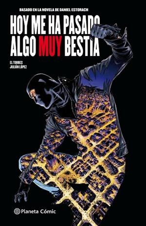 HOY ME HA PASADO ALGO MUY BESTIA 01 (CÓMIC) | 9788491731863 | LOPEZ, JULIAN / ESTORACH MARTÍN, DANIEL
