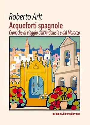 ACQUEFORTI SPAGNOLE | 9788417930851 | ARLT, ROBERTO