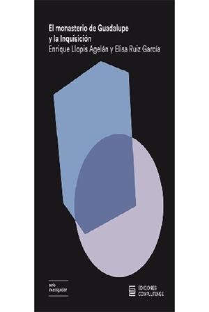 MONASTERIO DE GUADALUPE Y LA INQUISICIÓN, EL | 9788466936613 | LLOPIS / RUIZ