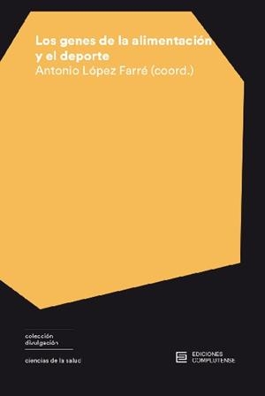 GENES DE LA ALIMENTACIÓN Y EL DEPORTE, LOS | 9788466936590 | LOPEZ FARRE, ANTONIO