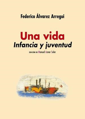 VIDA, UNA. INFANCIA Y JUVENTUD | 9788417950385 | ALVAREZ, FEDERICO