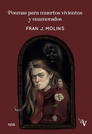 POEMAS PARA MUERTOS VIVIENTES Y ENAMORADOS | 9788418082016 | MOLINS, FRAN J.