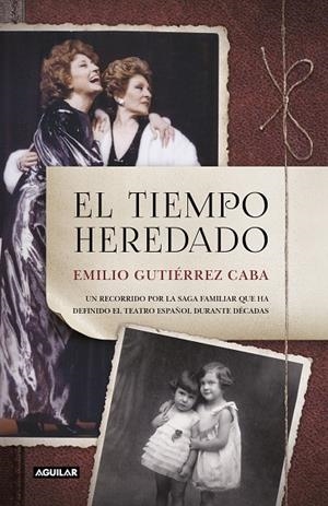 TIEMPO HEREDADO, EL | 9788403518735 | GUTIÉRREZ CABA, EMILIO