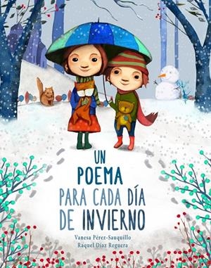 POEMA PARA CADA DÍA DE INVIERNO, UN | 9788448854164 | PÉREZ-SAUQUILLO MUÑOZ, VANESA / DÍAZ REGUERA, RAQUEL