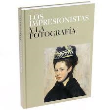 IMPRESIONISTAS Y LA FOTOGRAFÍA, LOS | 9788417173357 | FUNDACIÓN COLECCIÓN THYSSEN-BORNEMISZA